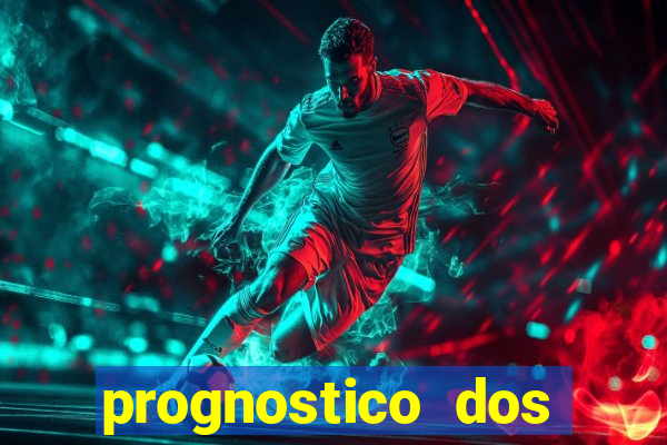 prognostico dos jogos de hoje